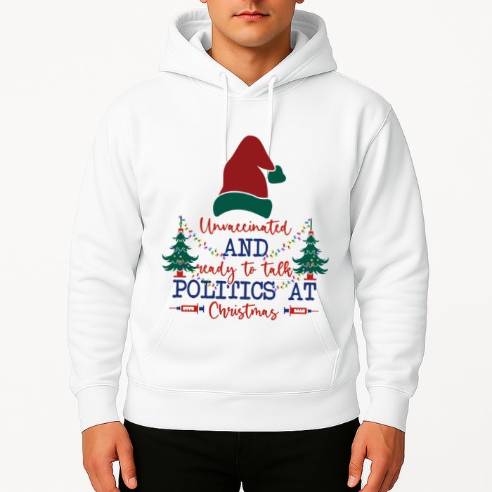Unvaccinated Politics Talk At Christmas Hoodie
