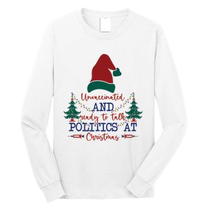 Unvaccinated Politics Talk At Christmas Long Sleeve Shirt