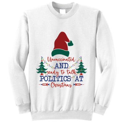 Unvaccinated Politics Talk At Christmas Sweatshirt