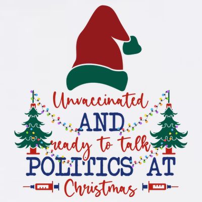 Unvaccinated Politics Talk At Christmas T-Shirt