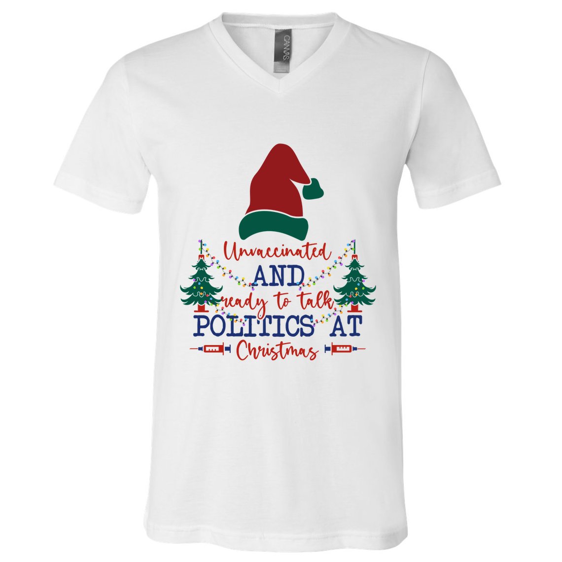 Unvaccinated Politics Talk At Christmas V-Neck T-Shirt