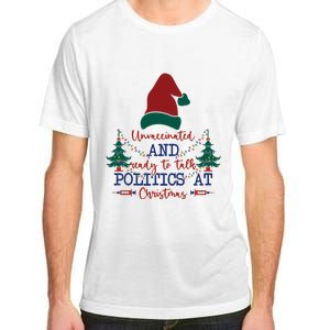 Unvaccinated Politics Talk At Christmas Adult ChromaSoft Performance T-Shirt