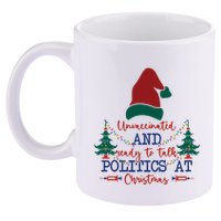 Unvaccinated Politics Talk At Christmas 11oz C Handle Ceramic Mug