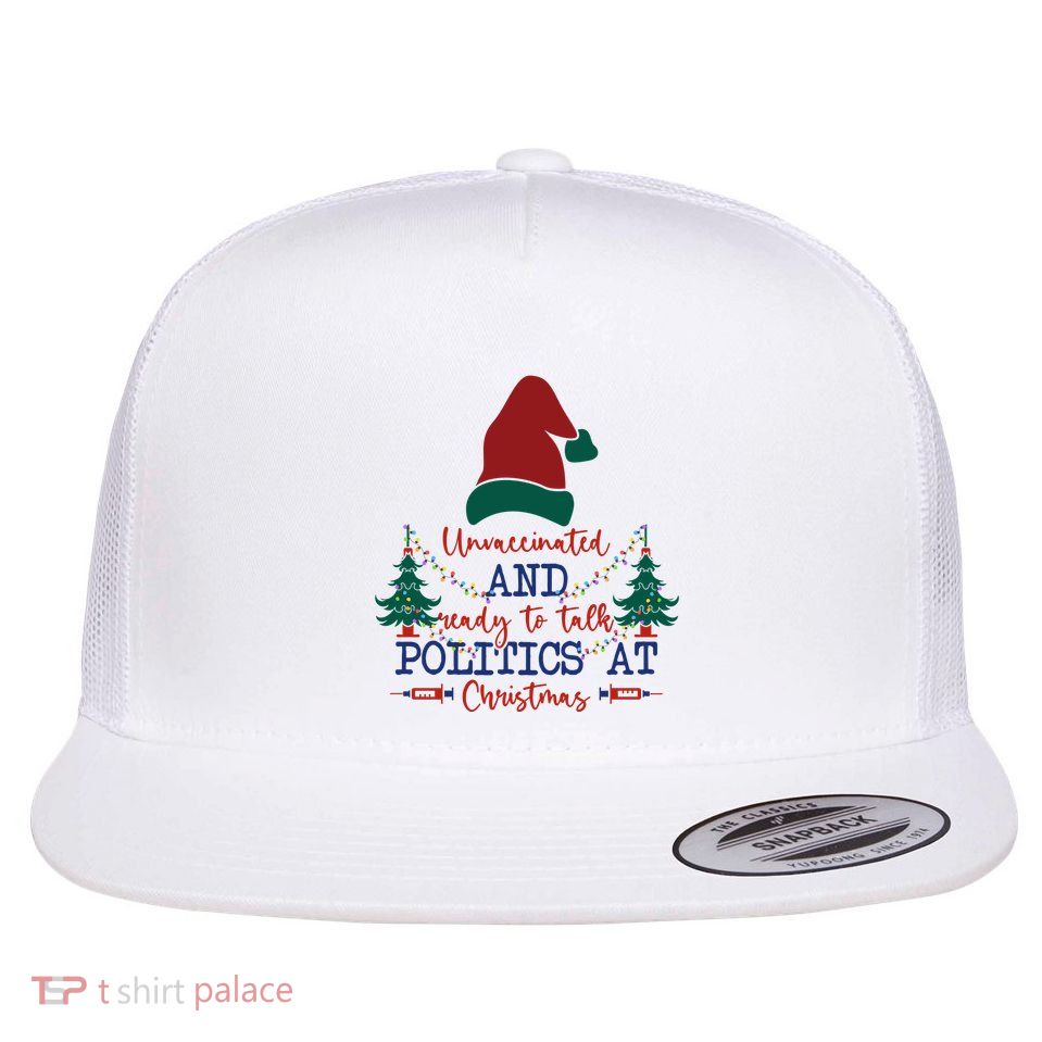 Unvaccinated Politics Talk At Christmas Flat Bill Trucker Hat
