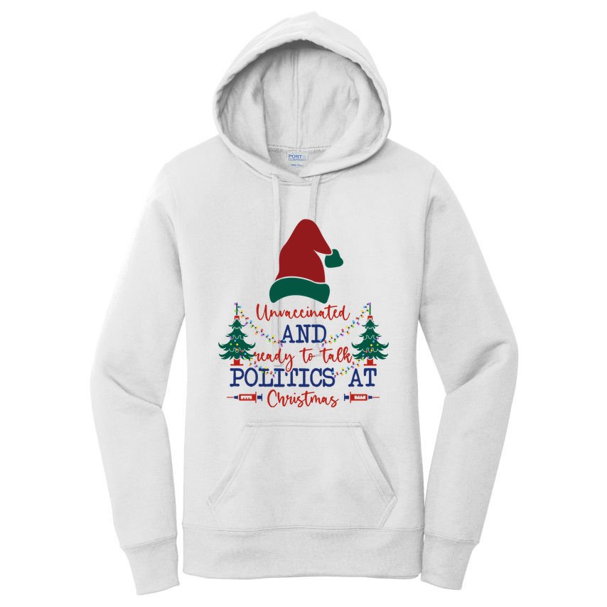 Unvaccinated Politics Talk At Christmas Women's Pullover Hoodie