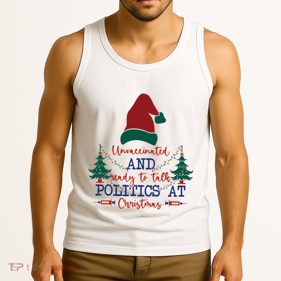 Unvaccinated Politics Talk At Christmas Tank Top
