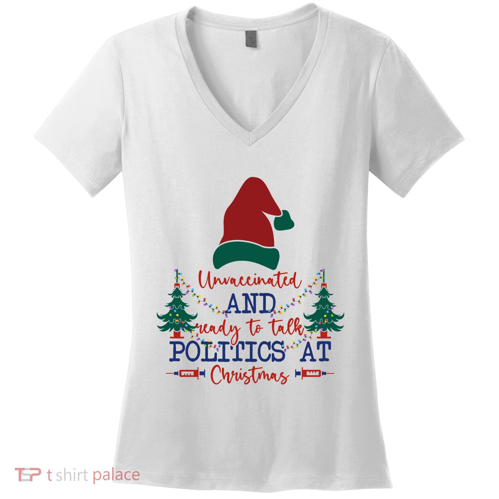 Unvaccinated Politics Talk At Christmas Women's V-Neck T-Shirt