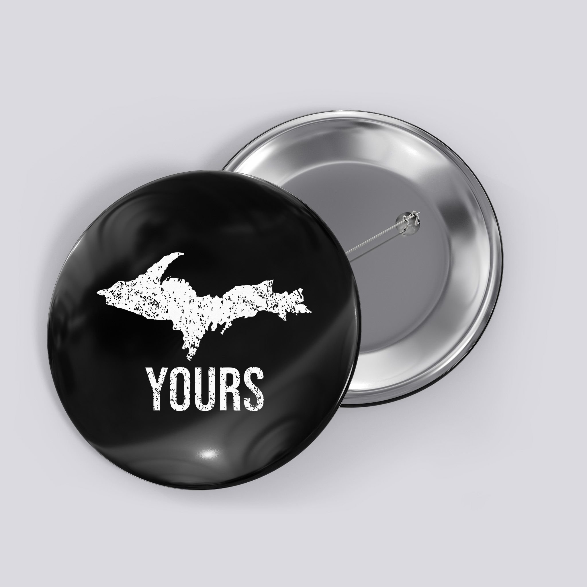 Upper Peninsula Up Yours Yooper Pride Michigan Roots Button