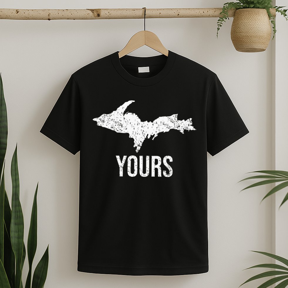 Upper Peninsula UP Yours Yooper Pride Michigan Roots T-Shirt