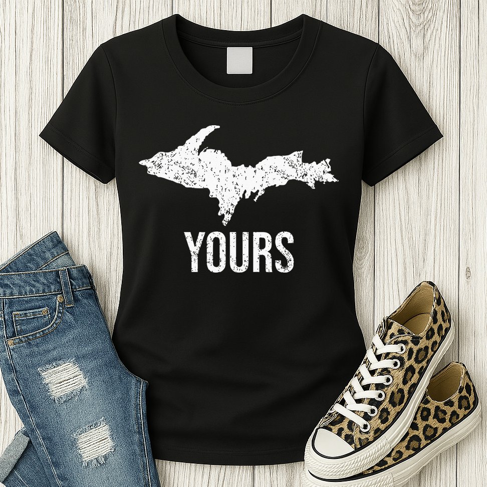 Upper Peninsula UP Yours Yooper Pride Michigan Roots Womens T-Shirt