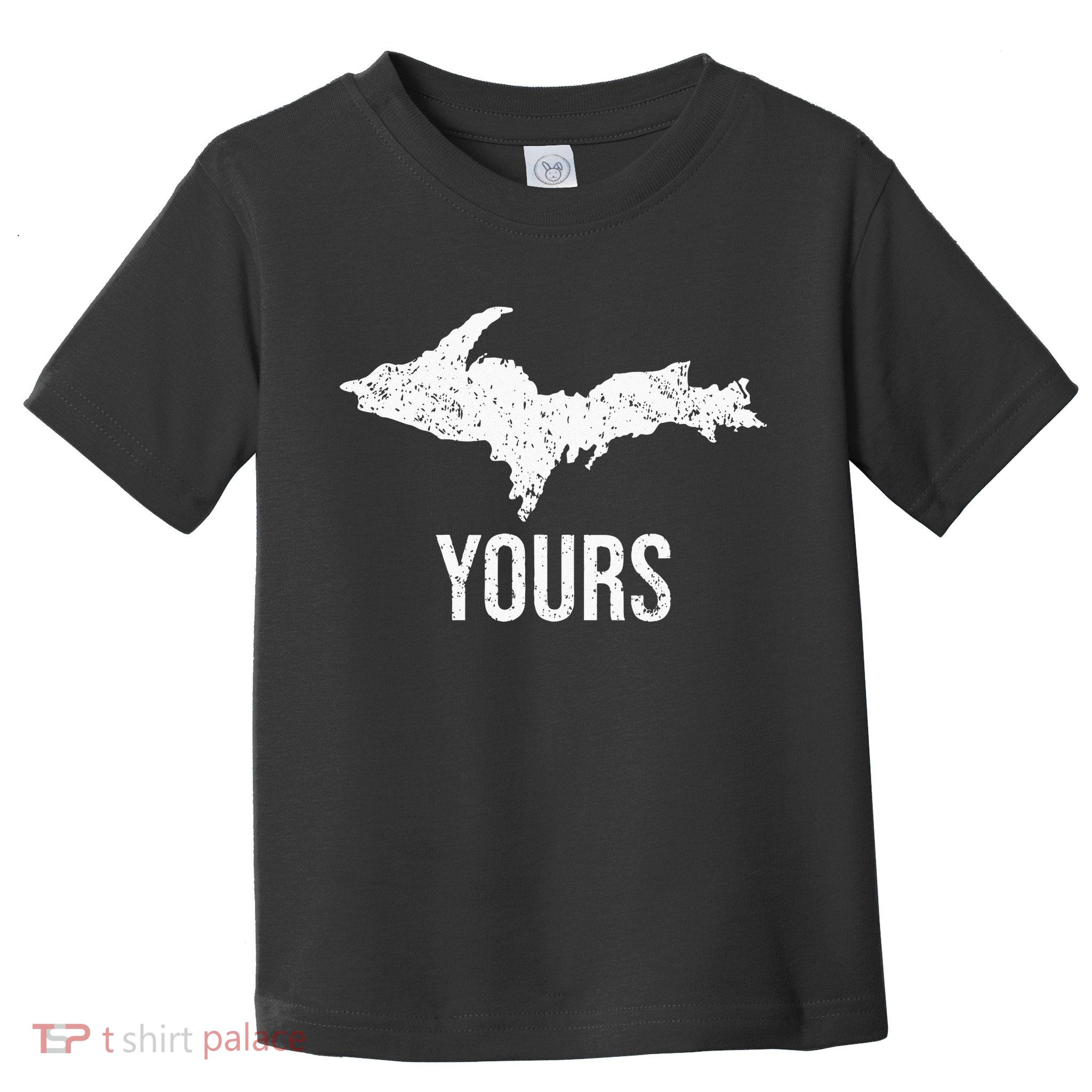 Upper Peninsula UP Yours Yooper Pride Michigan Roots Toddler T-Shirt