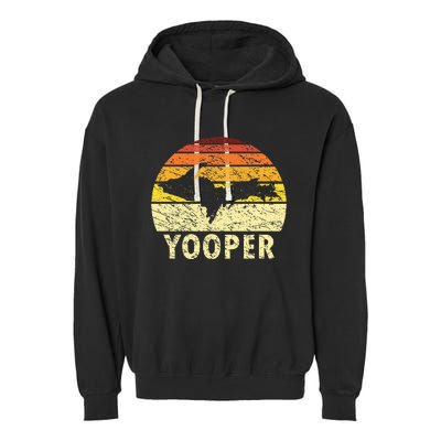 Upper Peninsula Up Yooper Pride Michigan Roots Garment-Dyed Fleece Hoodie