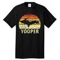 Upper Peninsula Up Yooper Pride Michigan Roots Tall T-Shirt