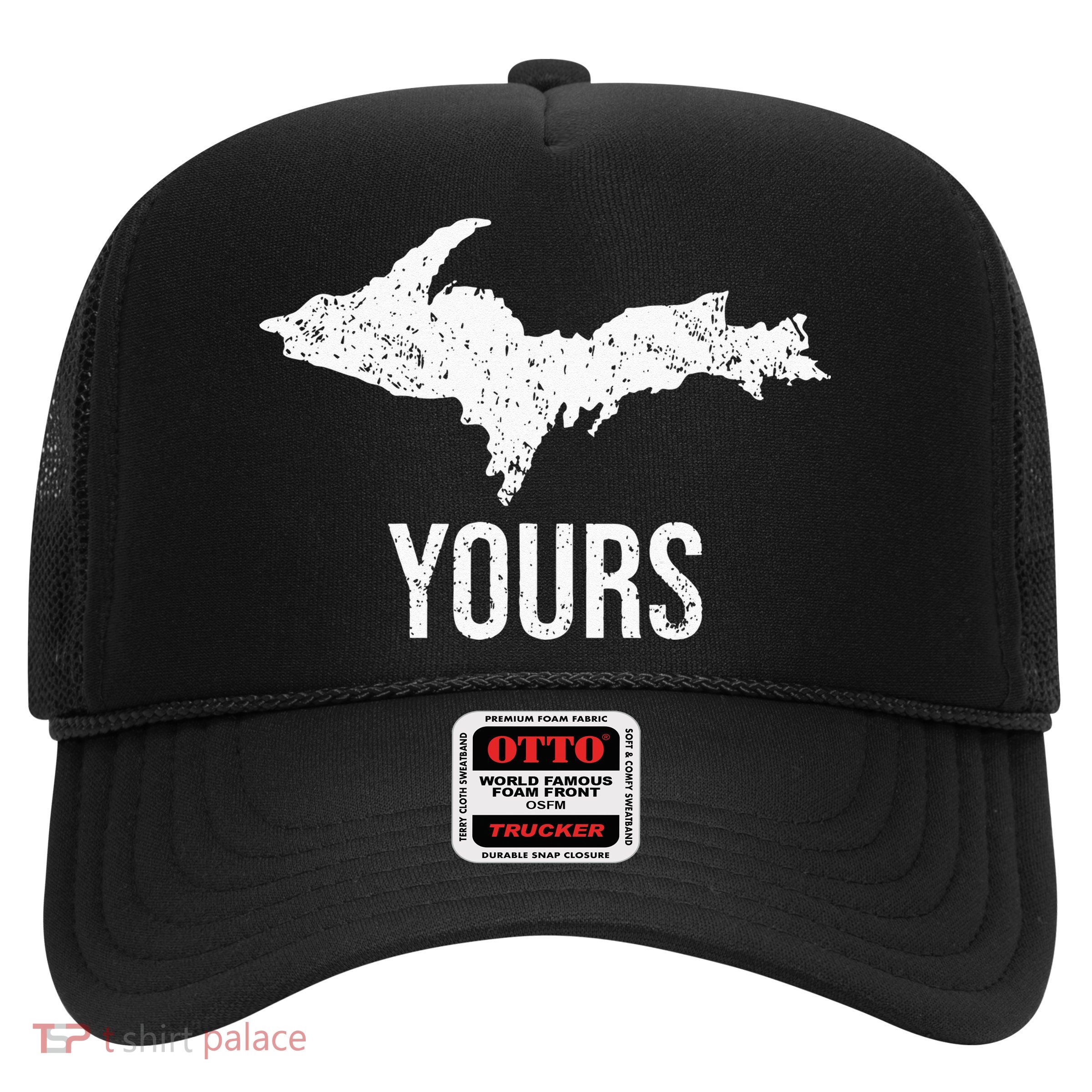 Upper Peninsula UP Yours Yooper Pride Michigan Roots Trucker Hat