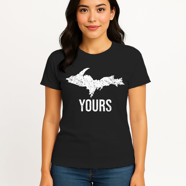 Upper Peninsula UP Yours Yooper Pride Michigan Roots Womens T-Shirt