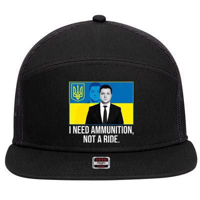 Ukraine President Volodymyr Zelensky I Need Ammunition Not A Ride 7 Panel Mesh Trucker Snapback Hat