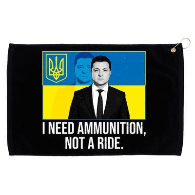 Ukraine President Volodymyr Zelensky I Need Ammunition Not A Ride Grommeted Golf Towel