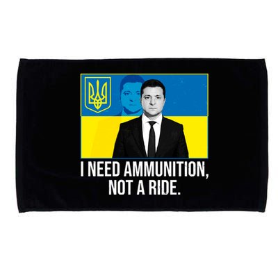 Ukraine President Volodymyr Zelensky I Need Ammunition Not A Ride Microfiber Hand Towel