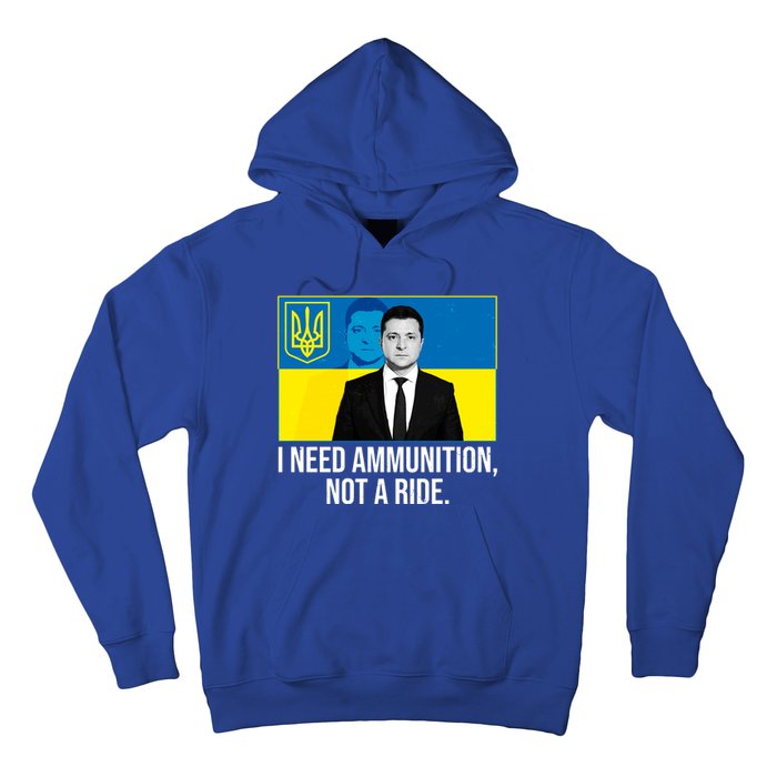 Ukraine President Volodymyr Zelensky I Need Ammunition Not A Ride Hoodie