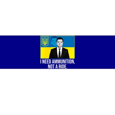 Ukraine President Volodymyr Zelensky I Need Ammunition Not A Ride Bumper Sticker