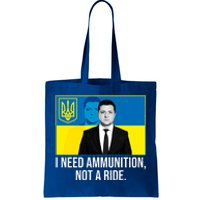 Ukraine President Volodymyr Zelensky I Need Ammunition Not A Ride Tote Bag