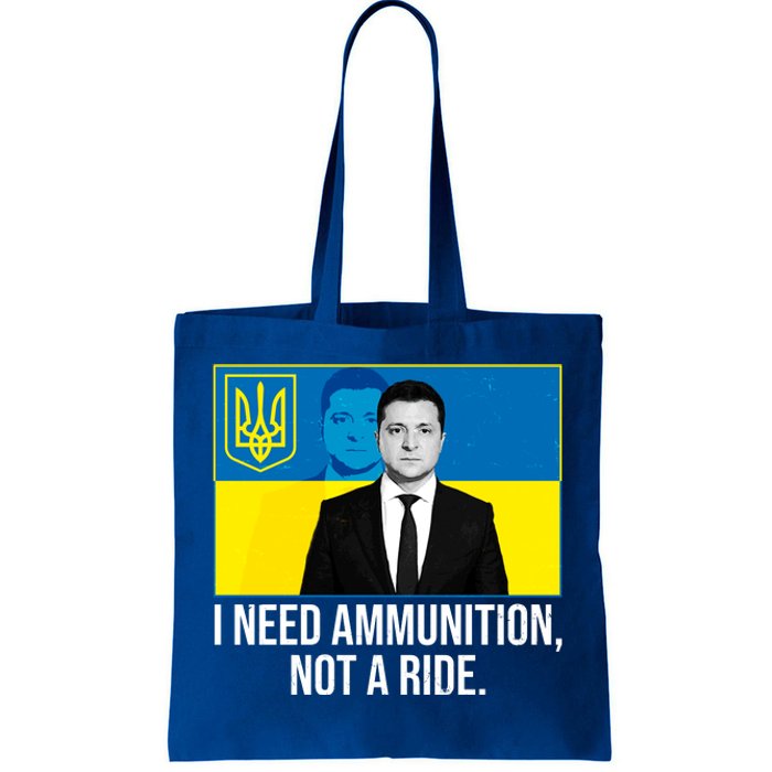 Ukraine President Volodymyr Zelensky I Need Ammunition Not A Ride Tote Bag