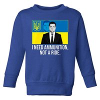 Ukraine President Volodymyr Zelensky I Need Ammunition Not A Ride Toddler Sweatshirt