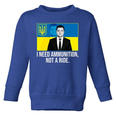 Ukraine President Volodymyr Zelensky I Need Ammunition Not A Ride Toddler Sweatshirt