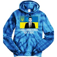 Ukraine President Volodymyr Zelensky I Need Ammunition Not A Ride Tie Dye Hoodie