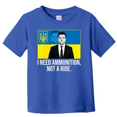 Ukraine President Volodymyr Zelensky I Need Ammunition Not A Ride Toddler T-Shirt