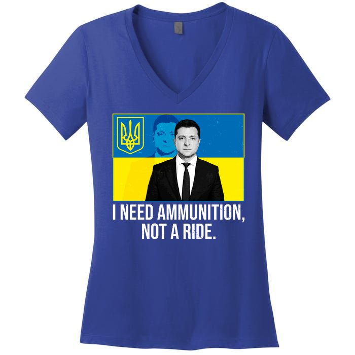 Ukraine President Volodymyr Zelensky I Need Ammunition Not A Ride Women's V-Neck T-Shirt