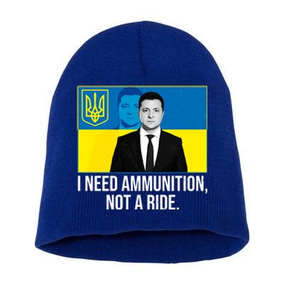 Ukraine President Volodymyr Zelensky I Need Ammunition Not A Ride Short Acrylic Beanie