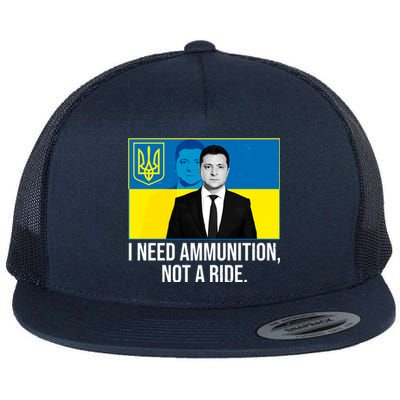 Ukraine President Volodymyr Zelensky I Need Ammunition Not A Ride Flat Bill Trucker Hat