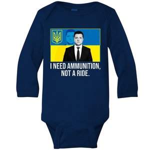 Ukraine President Volodymyr Zelensky I Need Ammunition Not A Ride Baby Long Sleeve Bodysuit