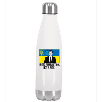 Ukraine President Volodymyr Zelensky I Need Ammunition Not A Ride Stainless Steel Insulated Water Bottle