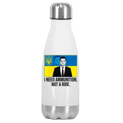 Ukraine President Volodymyr Zelensky I Need Ammunition Not A Ride Stainless Steel Insulated Water Bottle