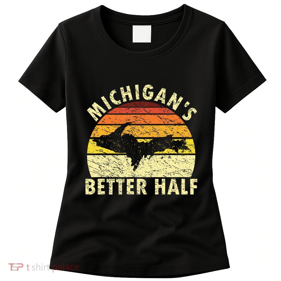 Upper Peninsula Yooper Upper Michigan Womens T-Shirt