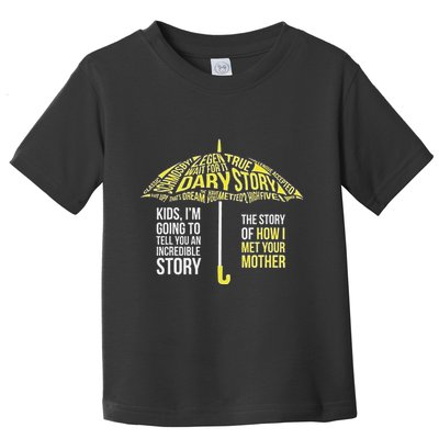 Umbrella Quote Collections How I Met Your Mother Classic Toddler T-Shirt