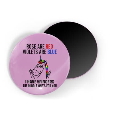 Unicorn Rose Are Red Violets Are Blue I Have 5 Fingers Magnet