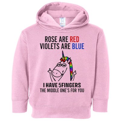Unicorn Rose Are Red Violets Are Blue I Have 5 Fingers Toddler Hoodie