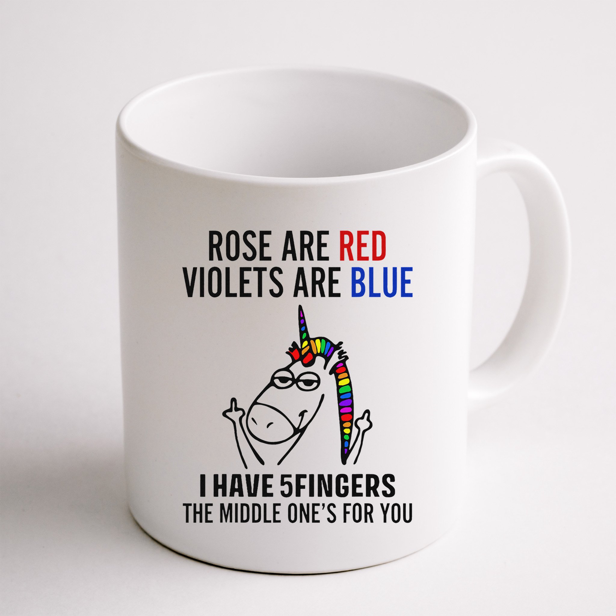 Unicorn Rose Are Red Violets Are Blue I Have 5 Fingers Mug
