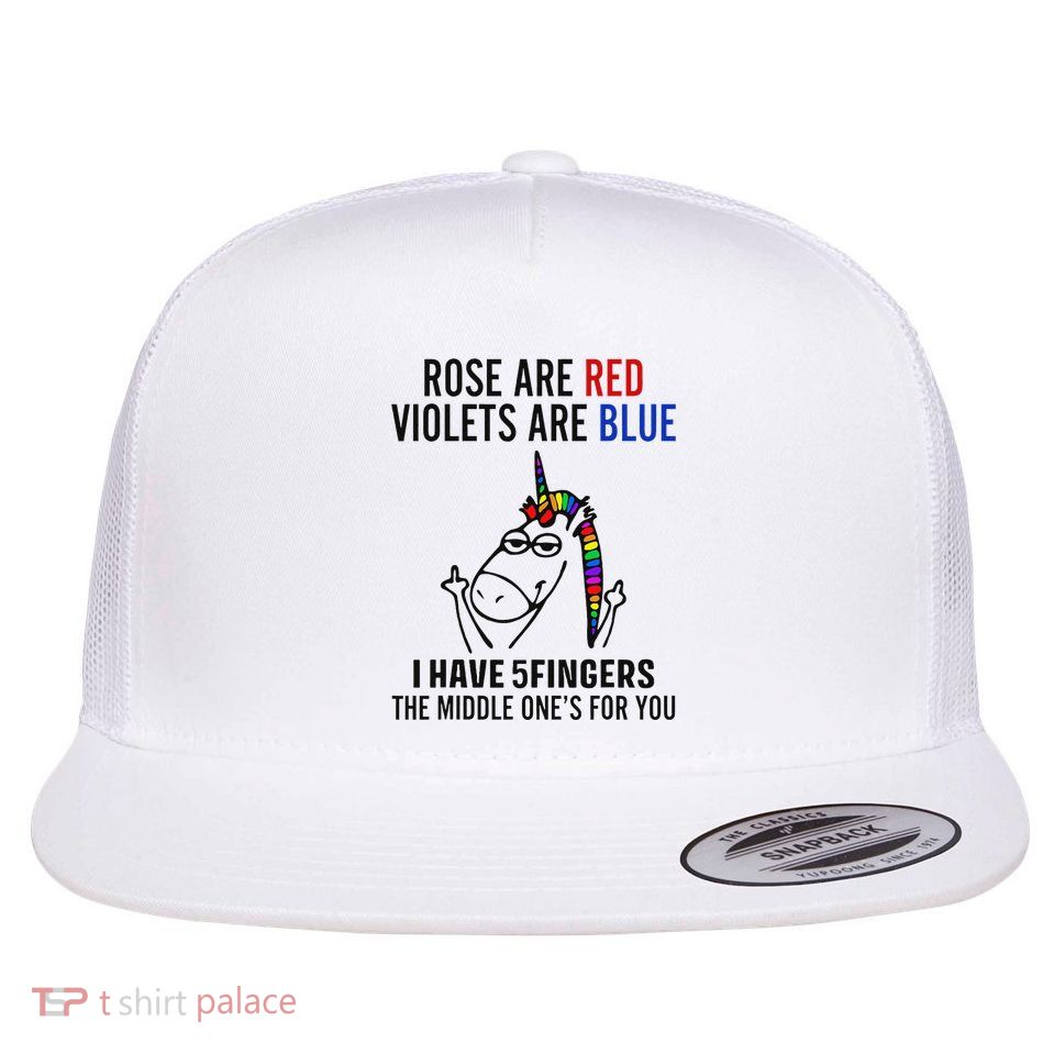 Unicorn Rose Are Red Violets Are Blue I Have 5 Fingers Flatbill Hat