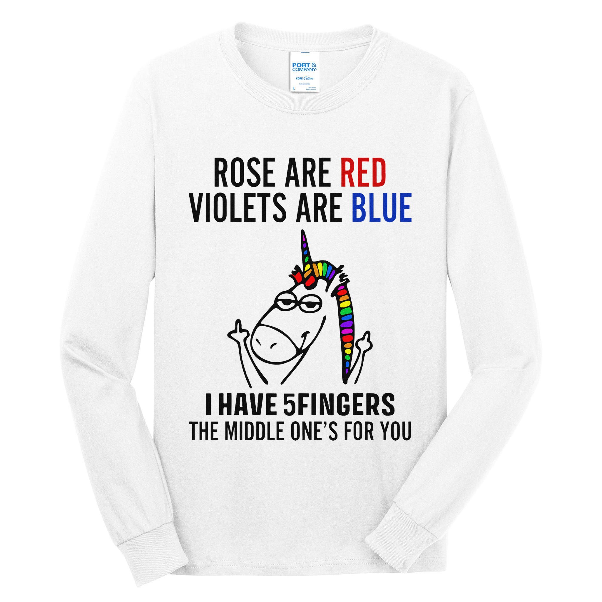 Unicorn Rose Are Red Violets Are Blue I Have 5 Fingers Tall Long Sleeve T-Shirt