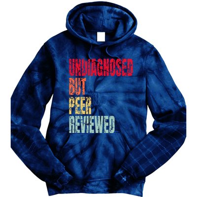 Undiagnosed Retro But Peerreviewed Tie Dye Hoodie