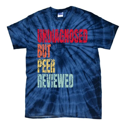 Undiagnosed Retro But Peerreviewed Tie-Dye T-Shirt