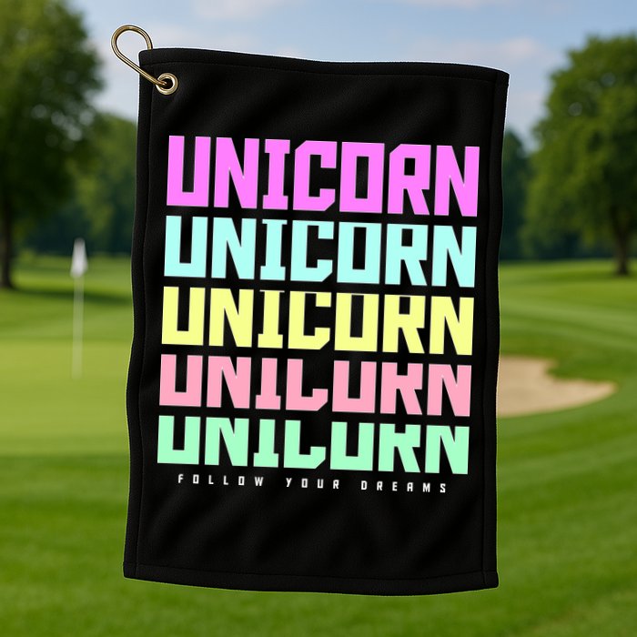 Unicorn Repeat Follow Your Dream Golf Towel