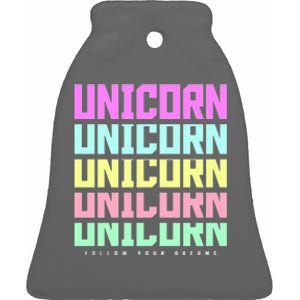 Unicorn Repeat Follow Your Dream Ceramic Bell Ornament