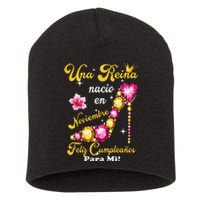 Una Reina Nacio En Noviembre Feliz Cumpleanos Para Mi Short Acrylic Beanie