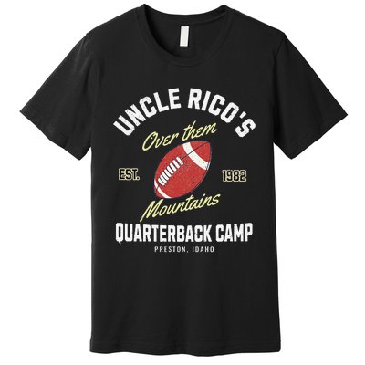 Uncle RicoS Over Them Mountains Quarterback Camp Premium T-Shirt