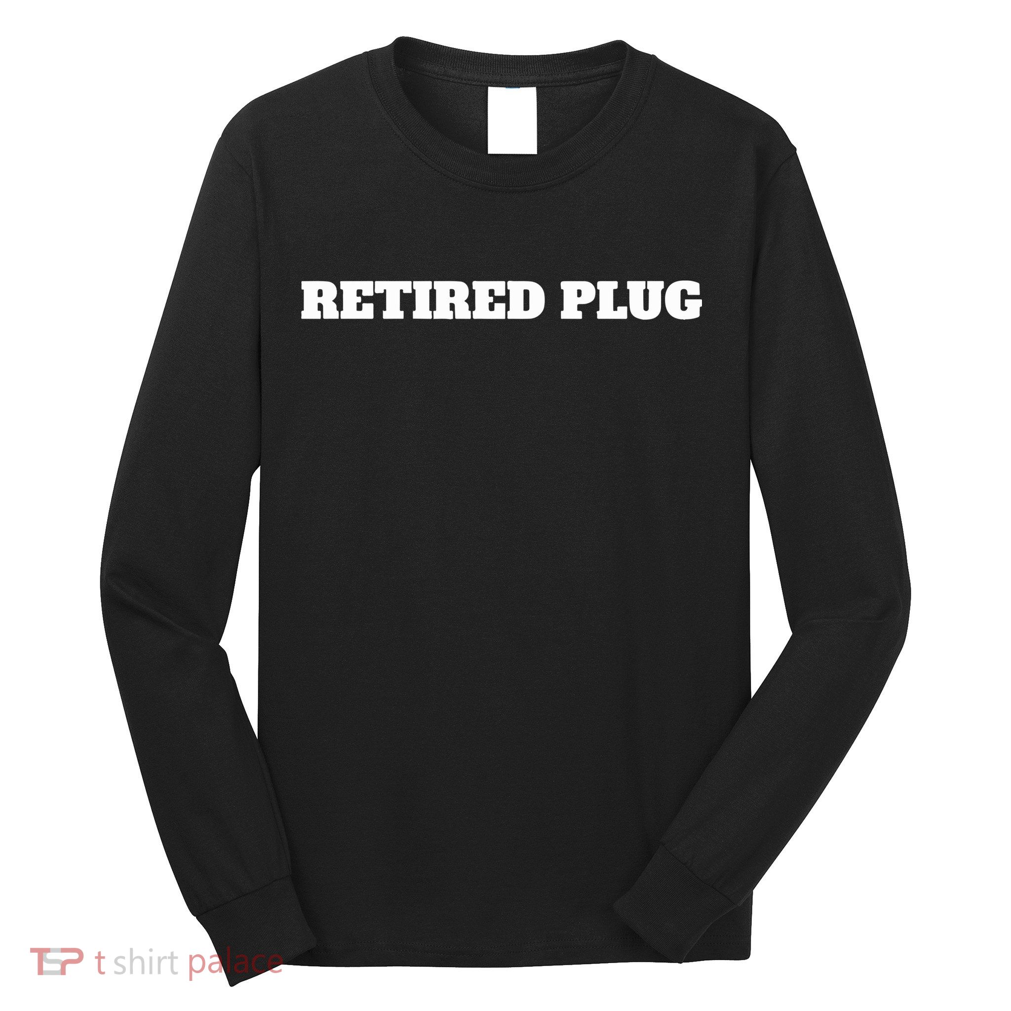 Unprofessional Retired Plug Long Sleeve Shirt